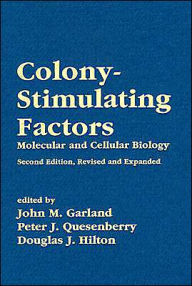 Title: Colony-Stimulating Factors: Molecular & Cellular Biology, Second Edition, / Edition 2, Author: John M. Garland