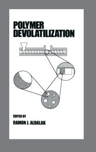 Title: Polymer Devolatilization / Edition 1, Author: Ramon Albalak