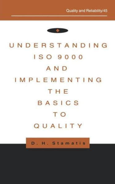 Understanding ISO 9000 and Implementing the Basics to Quality / Edition 1