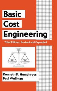 Title: Basic Cost Engineering / Edition 3, Author: Kenneth K. Humphreys