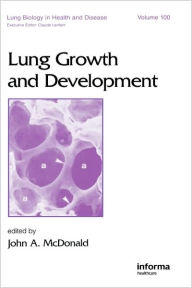 Title: Lung Growth and Development / Edition 1, Author: John A. McDonald