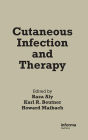 Cutaneous Infection and Therapy / Edition 1
