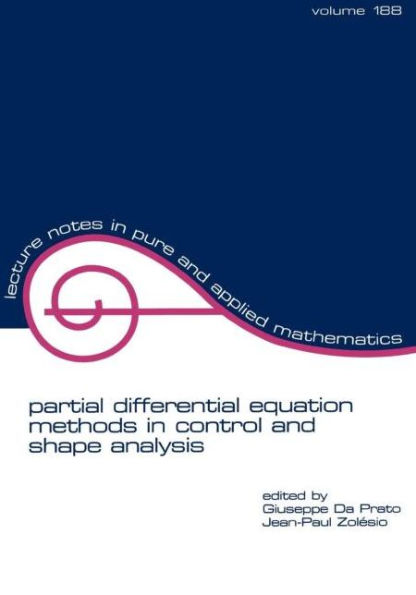 partial differential equation methods in control and shape analysis: lecture notes in pure and applied mathematics / Edition 1