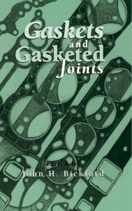 Title: Gaskets and Gasketed Joints / Edition 1, Author: John Bickford