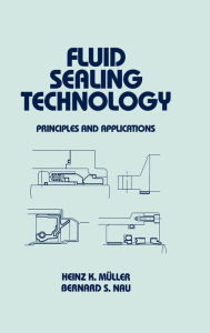 Title: Fluid Sealing Technology: Principles and Applications / Edition 1, Author: Muller