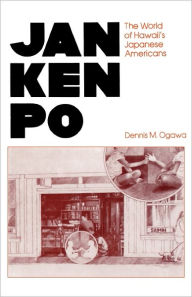 Title: Jan Ken Po: The World of Hawaii's Japanese Americans / Edition 2, Author: Dennis M. Ogawa
