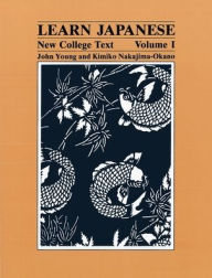 Title: Learn Japanese: New College Text - Volume I / Edition 2, Author: John Young