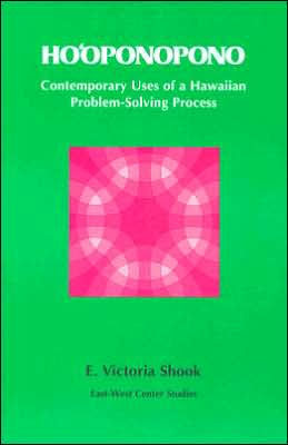 Ho?oponopono: Contemporary Uses of a Hawaiian Problem-Solving Process