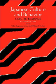 Title: Japanese Culture and Behavior: Selected Readings / Edition 2, Author: Takie Sugiyama Lebra