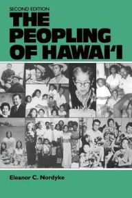 Title: The Peopling of Hawaii: Second Edition, Author: Eleanor C. Nordyke