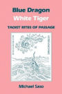 Blue Dragon White Tiger: Taoist Rites of Passage