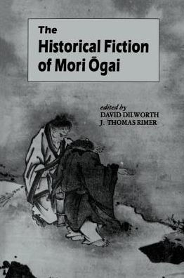 The Historical Fiction of Mori ??gai
