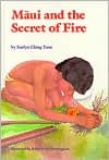 Title: Maui and the Secret of Fire, Author: Suelyn Ching Tune