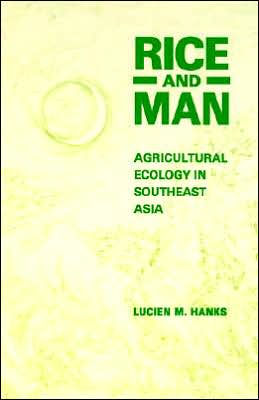 Rice and Man: Agricultural Ecology in Southeast Asia