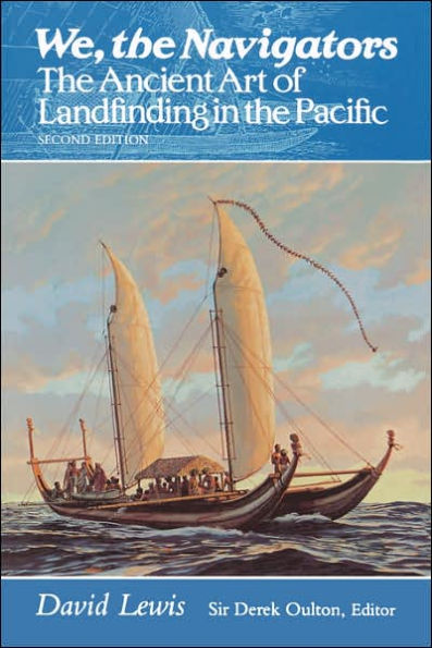 We, the Navigators: The Ancient Art of Landfinding in the Pacific (Second Edition) / Edition 2