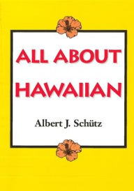 Title: All About Hawaiian, Author: Albert J. Schütz