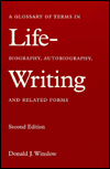 Life-Writing: A Glossary of Terms in Biography, Autobiography, and Related Forms