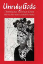 Unruly Gods: Divinity and Society in China / Edition 1