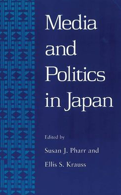 Media and Politics in Japan / Edition 1