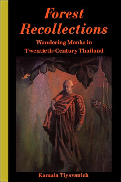 Forest Recollections: Wandering Monks in Twentieth-Century Thailand / Edition 1