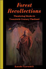 Forest Recollections: Wandering Monks in Twentieth-Century Thailand / Edition 1