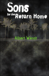 Title: Sons for the Return Home, Author: Albert Wendt