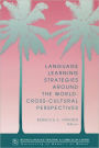 Language Learning Strategies around the World: Cross-Cultural Perspectives