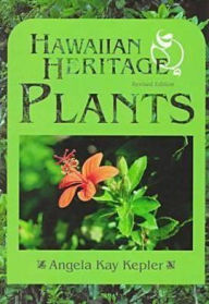 Title: Hawaiian Heritage Plants: Revised Edition / Edition 1, Author: Angela Kay Kepler