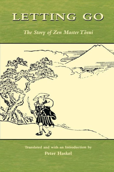 Letting Go: The Story of Zen Master Tosui / Edition 1