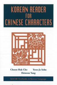 Title: Korean Reader for Chinese Characters / Edition 1, Author: Choon-Hak Cho