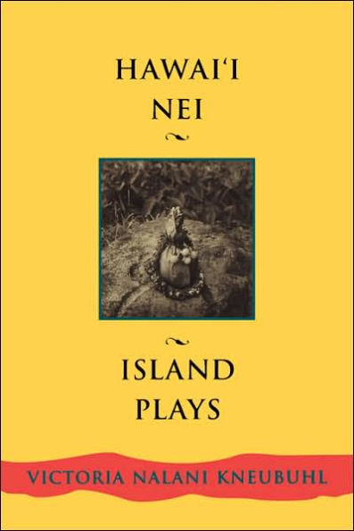 Hawaii Nei: Island Plays