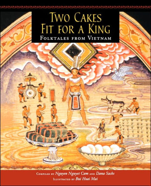 Two Cakes Fit for a King: Folktales from Vietnam