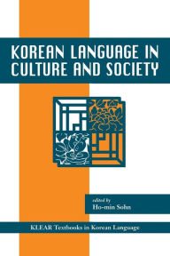 Title: Korean Language in Culture and Society / Edition 1, Author: Ho-min Sohn