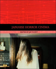 Title: Japanese Horror Cinema, Author: Jay McRoy