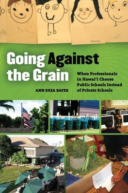 Going Against the Grain: When Professionals in Hawaii Choose Public Schools Instead of Private Schools