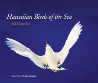 Title: Hawaiian Birds of the Sea, Author: Robert J Shallenberger