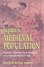 Japan's Medieval Population: Famine, Fertility, and Warfare in a Transformative Age