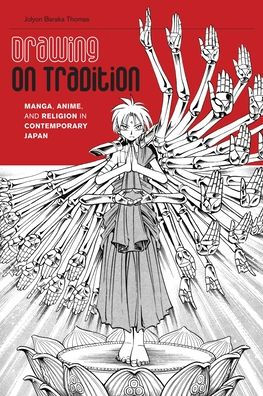 Drawing on Tradition: Manga, Anime, and Religion in Contemporary Japan