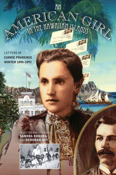 An American Girl in the Hawaiian Islands: Letters of Carrie Prudence Winter, 1890-1893