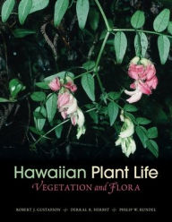 Title: Hawaiian Plant Life: Vegetation and Flora, Author: Robert J. Gustafson