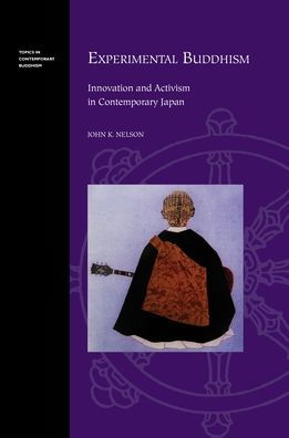 Experimental Buddhism: Innovation and Activism Contemporary Japan