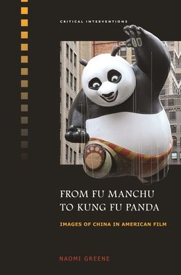 From Fu Manchu to Kung Panda: Images of China American Film