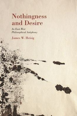 Nothingness and Desire: A Philosophical Antiphony