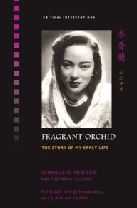 Title: Fragrant Orchid: The Story of My Early Life, Author: Yoshiko Yamaguchi