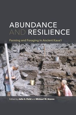 Abundance and Resilience: Farming Foraging Ancient Kaua'i