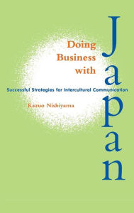 Title: Doing Business with Japan: Successful Strategies for Intercultural Communication, Author: Kazuo Nishiyama