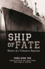 Ship of Fate: Memoir of a Vietnamese Repatriate