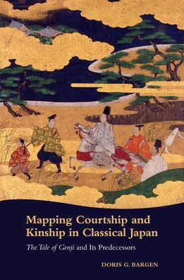 Mapping Courtship and Kinship Classical Japan: The Tale of Genji Its Predecessors