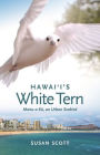 Hawai'i's White Tern: Manu-o-Ku, an Urban Seabird