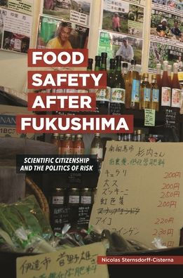 Food Safety after Fukushima: Scientific Citizenship and the Politics of Risk